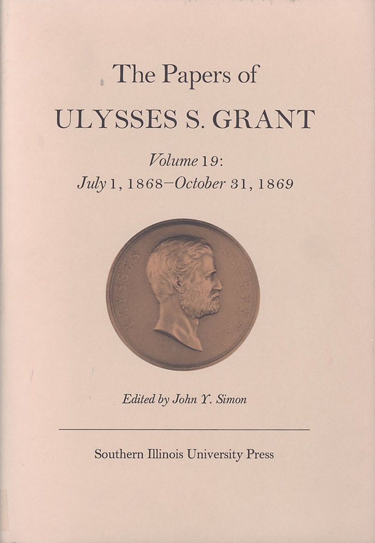Ulysses S. Grant, John Y. Simon, John Y. Simon - Papers of Ulysses S. Grant, Volume 19, Inbunden