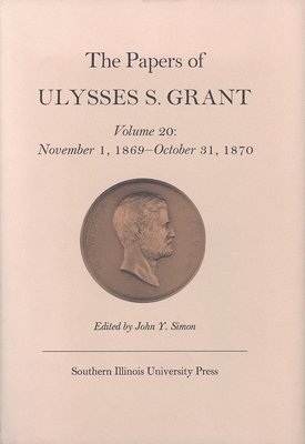 Papers of Ulysses S. Grant, Volume 20 1