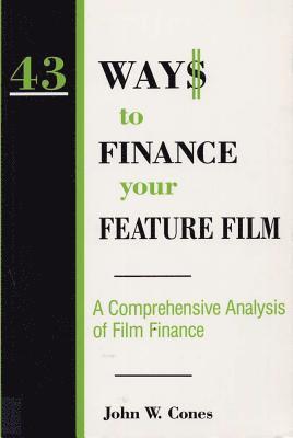 43 Way$ to Finance Your Feature Film 1