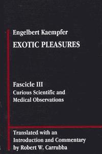 bokomslag Exotic Pleasures: Fascicle III Curious Scientific and Medical Observations