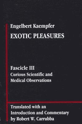 Robert W. Carrubba - Engelbert Kaempfer: Exotic Pleasures, Inbunden