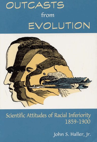 John S. Haller - Outcasts from Evolution, Häftad