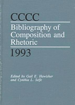 Cccc Bibliography of Composition and Rhetoric 1993 1