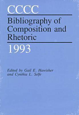 Cccc Bibliography of Composition and Rhetoric, 1993 1