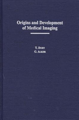 bokomslag Origins and Development of Medical Imaging