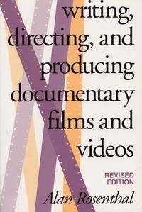 bokomslag Writing, Directing, and Producing Documentary Films and Videos, Revised Edition