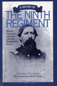 bokomslag History of the Ninth Regiment Illinois Volunteer Infantry, with the Regimental Roster