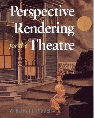 William H. Pinnell, William Pinnell - Perspective Rendering for the Theatre, Häftad