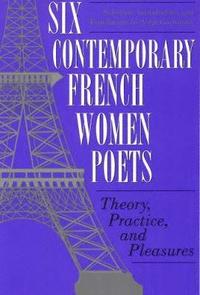 bokomslag Six Contemporary French Women Poets