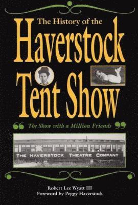 The History of the Haverstock Tent Show 1