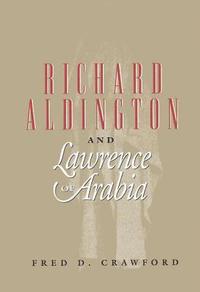 bokomslag Richard Aldington and Lawrence of Arabia