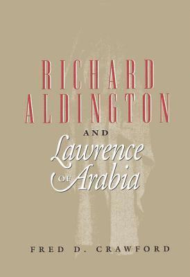 Richard Aldington and Lawrence of Arabia 1