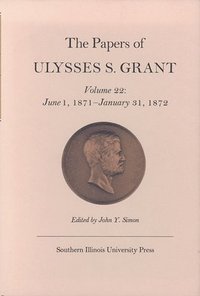 bokomslag The Papers of Ulysses S. Grant, Volume 22