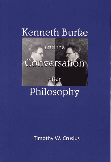 bokomslag Kenneth Burke and the Conversation After Philosophy