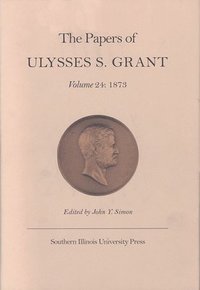 bokomslag The Papers of Ulysses S. Grant, Volume 24