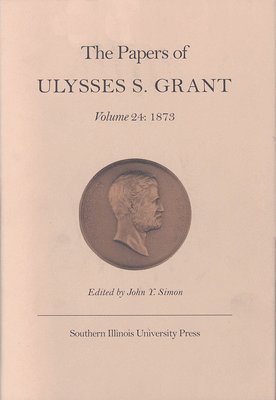 Papers of Ulysses S. Grant, Volume 24