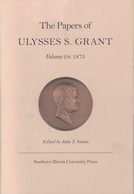 The Papers of Ulysses S. Grant, Volume 24 1