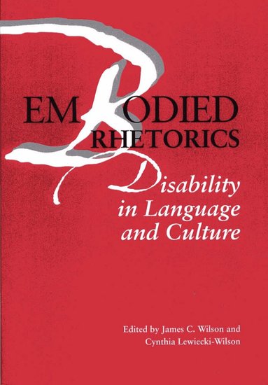 Southern Illinois University Press, James C. Wilson, Cynthia Lewiecki-Wilson - Embodied Rhetorics, Häftad