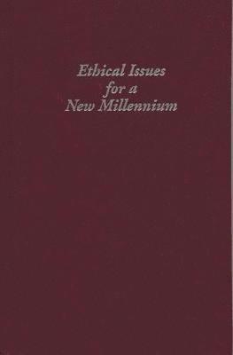 Ethical Issues for a New Millennium 1