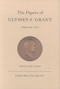 bokomslag The Papers of Ulysses S.Grant v. 26; 1875