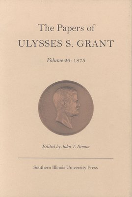 The Papers of Ulysses S.Grant v. 26; 1875 1