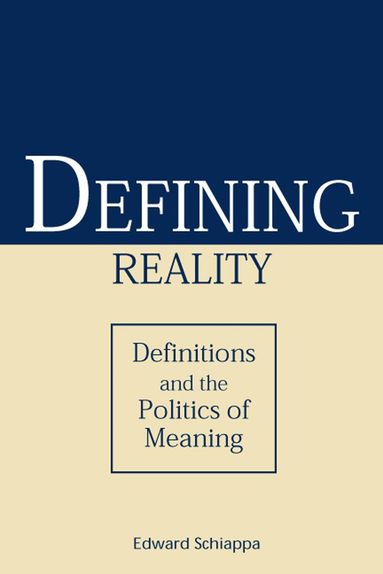 Edward Schiappa - Defining Reality, Häftad
