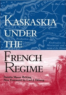 Natalia Maree Belting - Kaskaskia Under the French Regime, Häftad