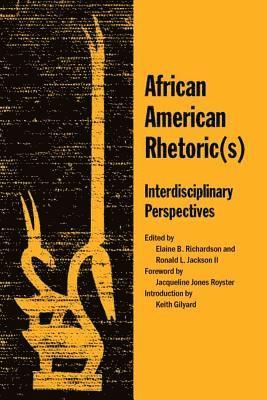 Elaine B Richardson, Ronald L Jackson - African American Rhetoric(s), Inbunden