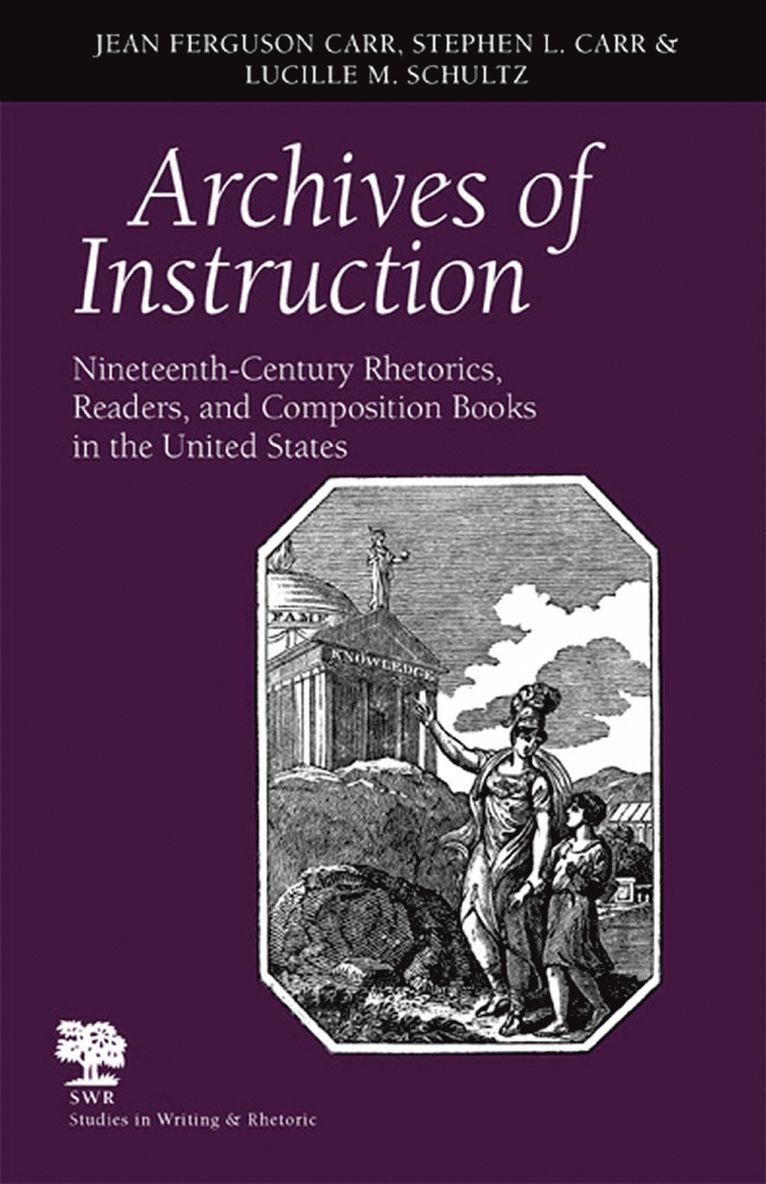 Jean Ferguson Carr, Stephen L. Carr, Lucille M. Schultz, Robert Brooke - Archives of Instruction, Häftad