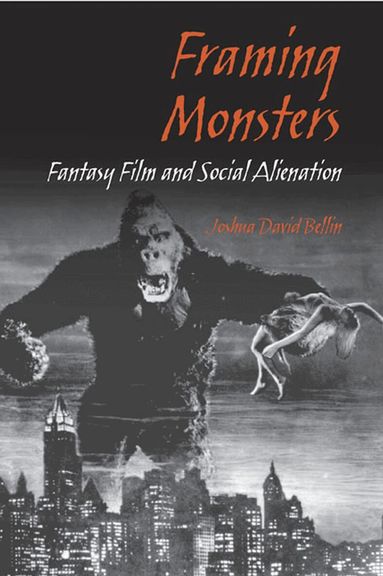 Joshua David Bellin - Framing Monsters, Häftad
