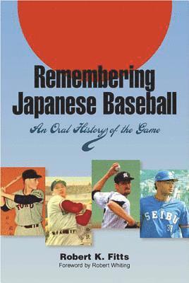 Robert K. Fitts - Remembering Japanese Baseball, Häftad