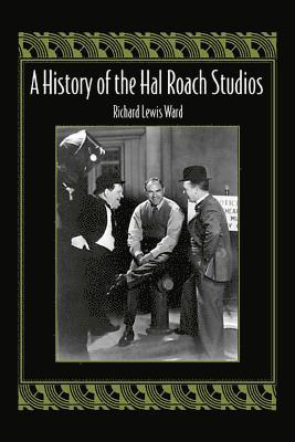 bokomslag A History of the Hal Roach Studios