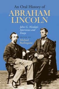 bokomslag An Oral History of Abraham Lincoln