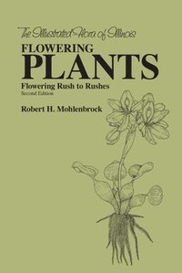 bokomslag The Flowering Plants: Flowering Rush to Rushes