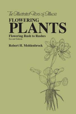 Robert H. Mohlenbrock - Flowering Plants: Flowering Rush to Rushes, Inbunden