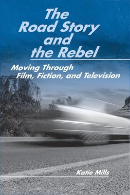 bokomslag The Road Story and the Rebel