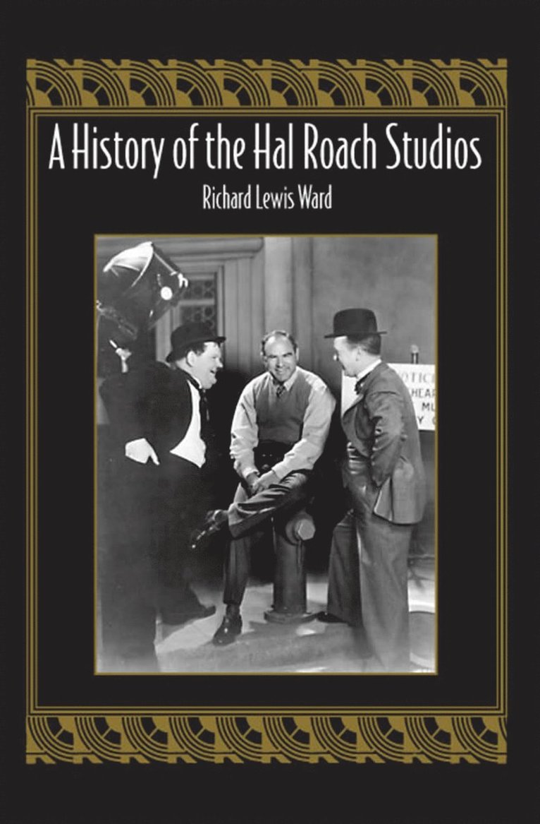 Richard Lewis Ward - History of the Hal Roach Studios, Häftad