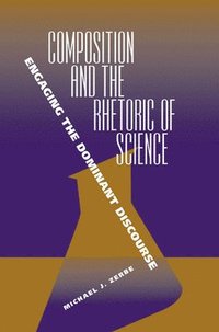 bokomslag Composition and the Rhetoric of Science