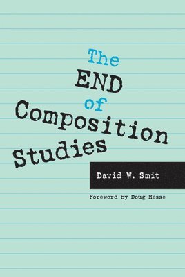 The End of Composition Studies 1