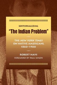 bokomslag Editorializing the Indian Problem