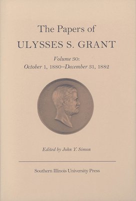 The Papers of Ulysses S. Grant v. 30; October 1, 1880-December 31, 1882 1