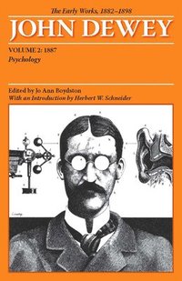 bokomslag The Collected Works of John Dewey v. 2; 1887, Psychology