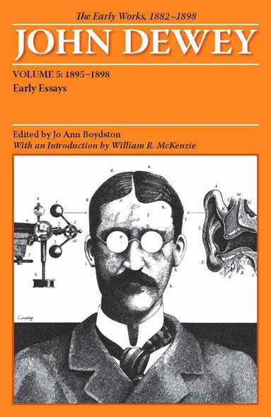 John Dewey, Jo Ann Boydston - Early Works of John Dewey, Volume 5, 1882 - 1898, Häftad