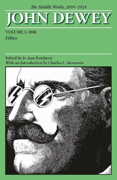 bokomslag Collected Works of John Dewey V. 5; 1908, Ethics