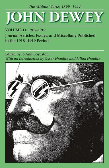 John Dewey, Jo Ann Boydston - Collected Works of John Dewey V. 11; 1918-1919, Journal Articles, Essays, and Miscellany Published in the 1918-1919 Period, Häftad