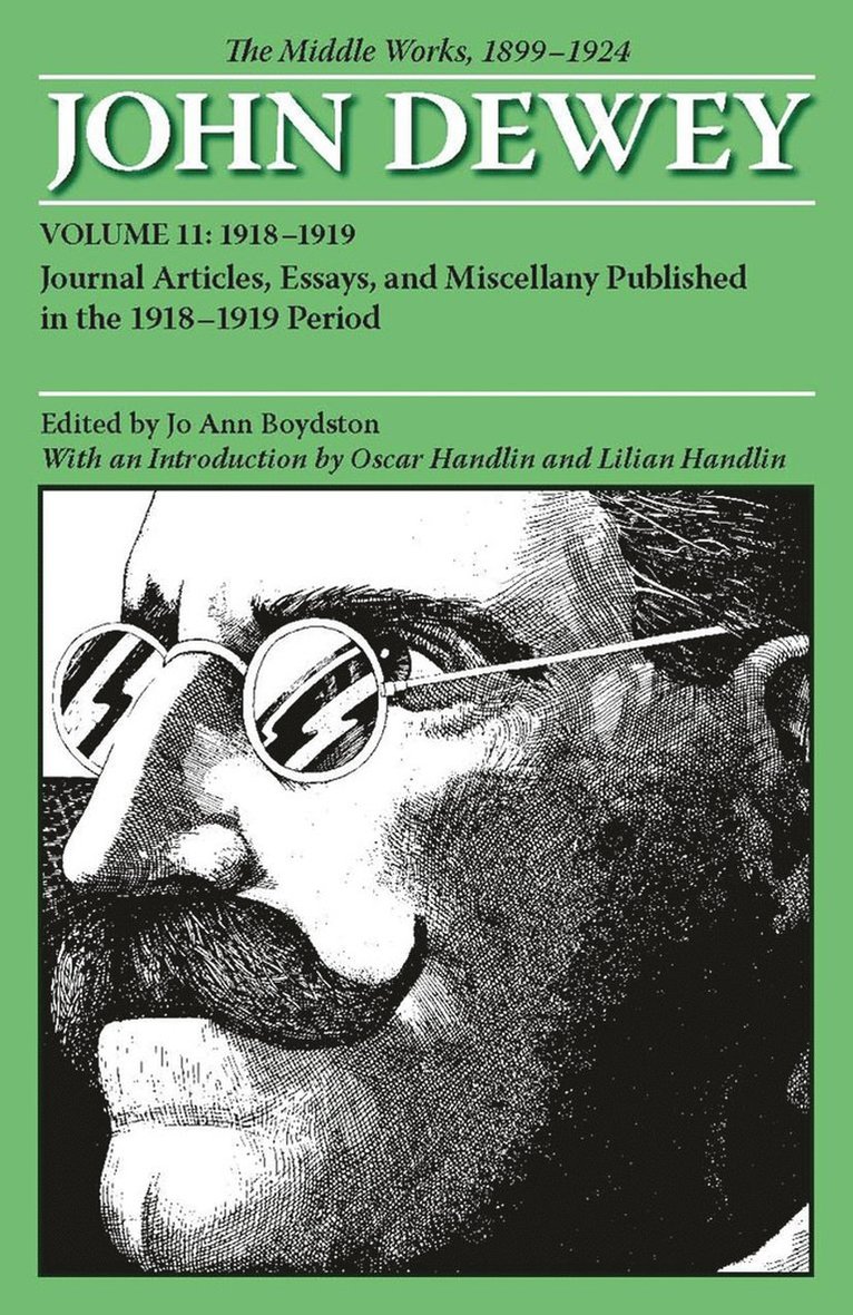 Collected Works of John Dewey V. 11; 1918-1919, Journal Articles, Essays, and Miscellany Published in the 1918-1919 Period