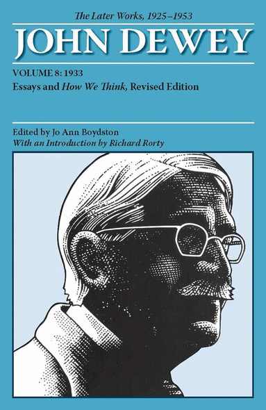 John Dewey, Jo Ann Boydston - Collected Works of John Dewey V. 8; 1933, Essays and How We Think, Häftad