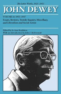 bokomslag The Collected Works of John Dewey v. 11; 1935-1937, Essays, Reviews, Trotsky Inquiry, Miscellany, and Liberalism and Social Action