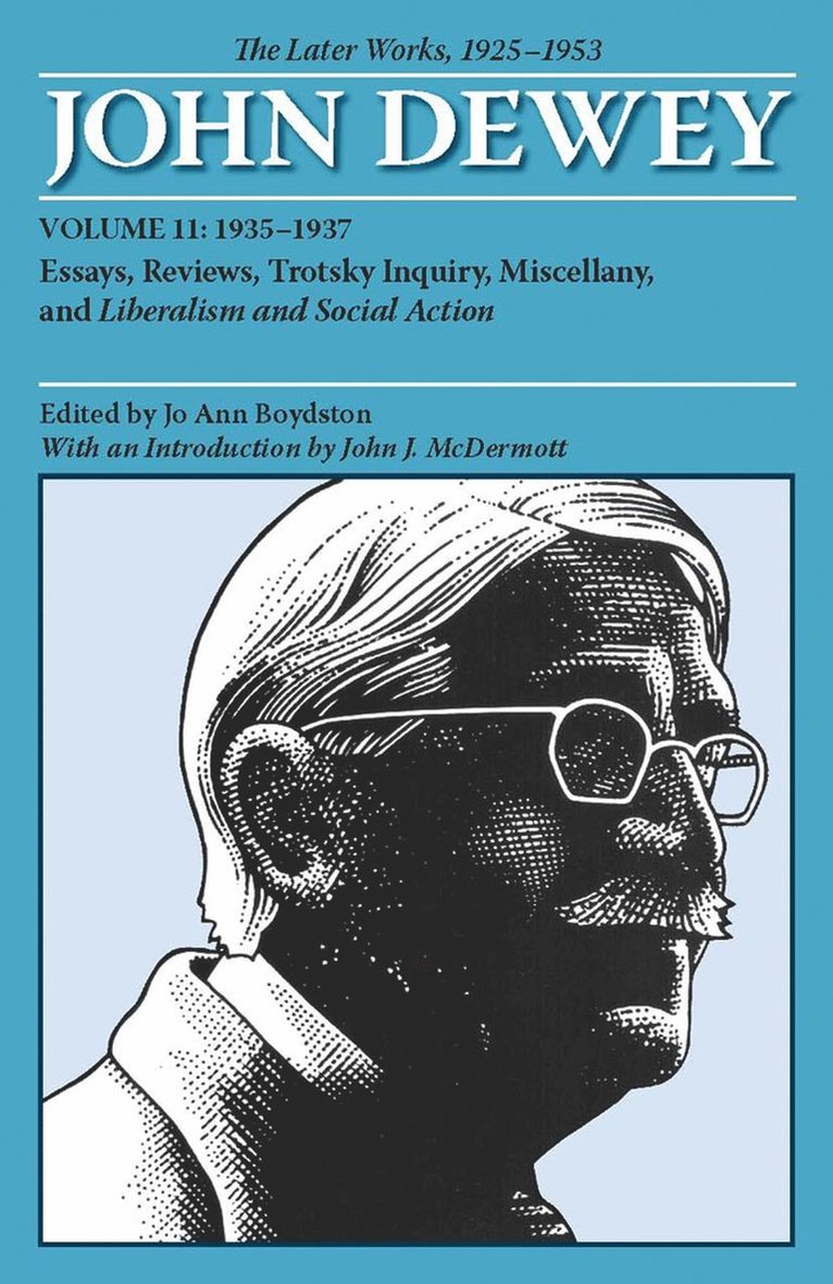 John Dewey, Jo Ann Boydston - Collected Works of John Dewey V. 11; 1935-1937, Essays, Reviews, Trotsky Inquiry, Miscellany, and Liberalism and Social Action, Häftad