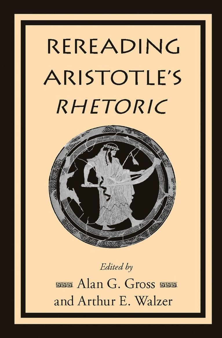 Alan G. Gross, Arthur E. Walzer - Rereading Aristotle's Rhetoric, Häftad